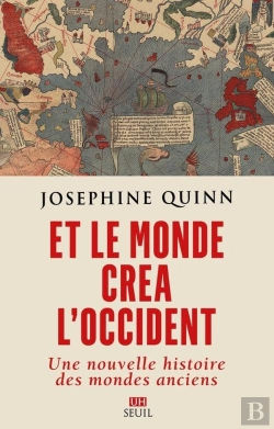Bertrand.pt - Et Le Monde Créa L'Occident : Une Nouvelle Histoire Des Mondes Anciens