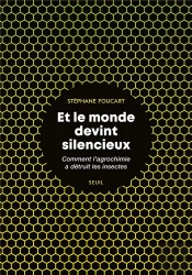 Et Le Monde Devint Silencieux ; Comment L'Agrochimie A Détruit Les Insectes