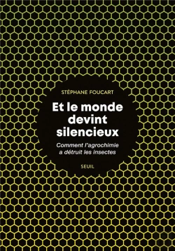 Bertrand.pt - Et Le Monde Devint Silencieux ; Comment L'Agrochimie A Détruit Les Insectes