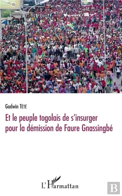 Bertrand.pt - Et Le Peuple Togolais De S'Insurger Pour La Demission De Faure Gnassingbe