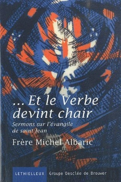 Bertrand.pt - Et Le Verbe Devint Chair. Sermons Sur L'