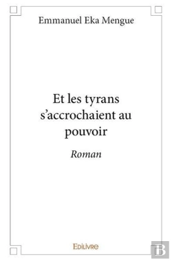 Bertrand.pt - Et Les Tyrans S'Accrochaient Au Pouvoir - Roman