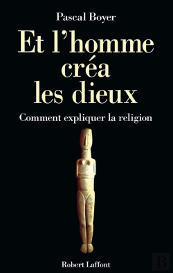 Bertrand.pt - Et L'Homme Créa Les Dieux. Comment Expliquer La Religion ?