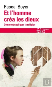 Et L'Homme Créa Les Dieux