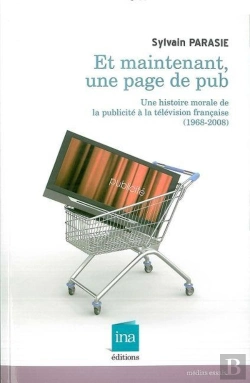 Bertrand.pt - Et Maintenant,Une Page De Pub : Une Histoire Morale De La Publicité...