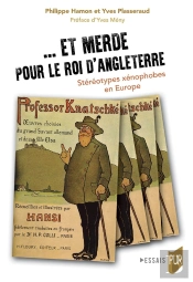 ... Et Merde Pour Le Roi D'Angleterre : Stéréotypes Xénophobes En Europe