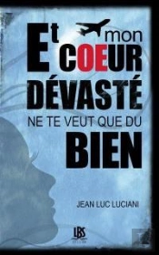 Et Mon Coeur Devaste Ne Te Veut Que Du Bien