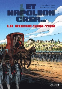 Bertrand.pt - Et Napoleon Créa... La Roche-Sur-Yon T.1