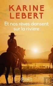 Et Nos Rêves Dansent Sur La Rivière