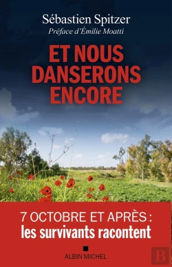 Bertrand.pt - Et Nous Danserons Encore : 7 Octobre Et Après : Les Survivants Racontent