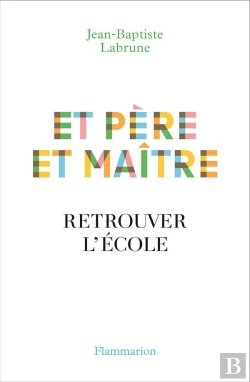Bertrand.pt - Et Père Et Maître ; Retrouver L'École