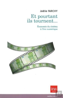 Bertrand.pt - Et Pourtant Ils Tournent... ; Économie Du Cinéma À L'Ère Numérique