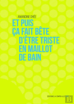 Bertrand.pt - Et Puis Ça Fait Bête D'Être Triste En Maillot De Bain