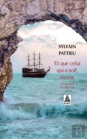 Et Que Celui Qui A Soif, Vienne ; Un Roman De Pirates