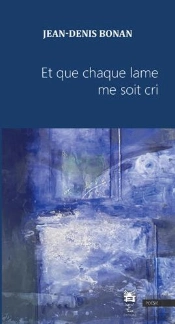 Et Que Chaque Lame Me Soit Cri