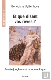 Et Que Disent Vos Rêves... ? ; Pensée Jungienne Et Monde Onirique