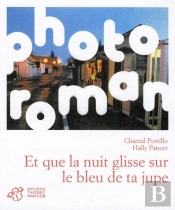 Et Que La Nuit Glisse Sur Le Bleu De Ta Jupe ; Photo Roman