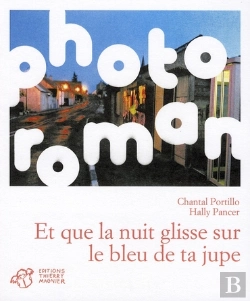 Bertrand.pt - Et Que La Nuit Glisse Sur Le Bleu De Ta Jupe ; Photo Roman