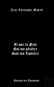 Et Que La Nuit Qui Me Pénètre Soit Ma Lumière