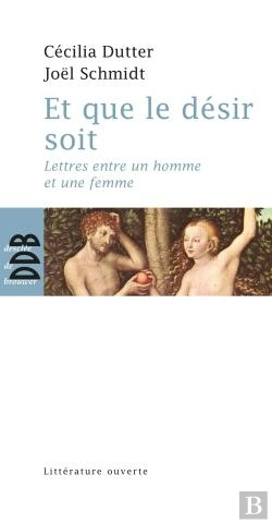 Bertrand.pt - Et Que Le Désir Soit ; Lettres Entre Un Homme Et Une Femme