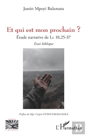 Et Qui Est Mon Prochain ? - Etude Narrative De Lc 10,25-37