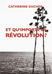 Et Qu'Importe La Révolution ?