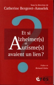 Et Si Alzheimer(S) Et Autisme(S) Avaient Un Lien ?