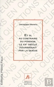 Et Si Au Contraire Du Poisson, Le Xx Siècle Pourrissait Par La Queue