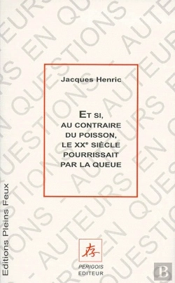Bertrand.pt - Et Si Au Contraire Du Poisson, Le Xx Siècle Pourrissait Par La Queue