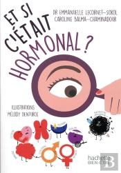 Et Si C'Était Hormonal?