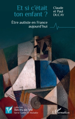 Bertrand.pt - Et Si C'Était Ton Enfant ? : Être Autiste En France Aujourd'Hui