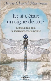 Et Si C'Était Un Signe De Toi ? Lorsque L'Au-Delà Se Manifeste Et Nous Guide