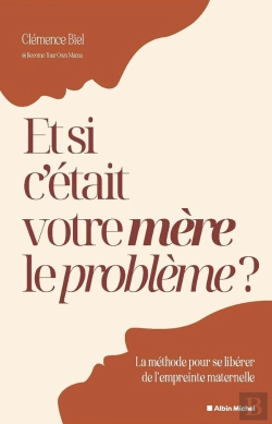 Bertrand.pt - Et Si C'Était Votre Mère Le Problème ? La Méthode Pour Se Libérer De L'Empreinte Maternelle