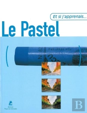 Et Si J'Apprenais T.4; Le Pastel