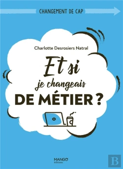 Bertrand.pt - Et Si Je Changeais De Metier ?. (Re)Donner Du Sens A Son Travail