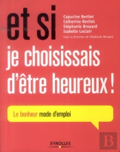 Et Si Je Choisissais D Etre Heureux