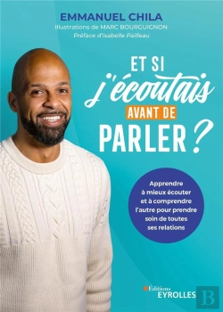 Bertrand.pt - Et Si J'Ecoutais Avant De Parler ? - Apprendre A Mieux Ecouter Et A Comprendre L'Autre Pour Prendre