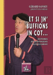 Et Si Jh' Buffions In Cot... ; Histoires En Saintongeais Du Pays Gabaye
