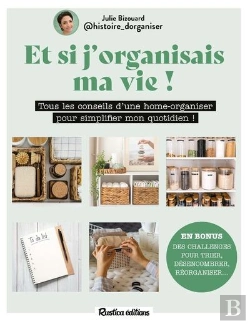 Bertrand.pt - Et Si J'Organisais Ma Vie ! Tous Les Conseils D'Une Home-Organiser Pour Simplifier Mon Quotidien !