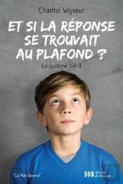 Et Si La Réponse Se Trouvait Au Plafond ; Le Système 1-2-3