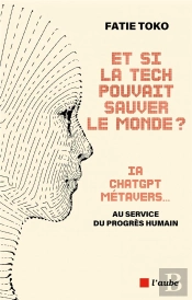 Et Si La Tech Pouvait Sauver Le Monde ? Ia, Chatgpt, Metaver
