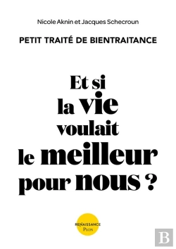 Bertrand.pt - Et Si La Vie Voulait Le Meilleur Pour Nous ? Petit Traité De Bientraitance