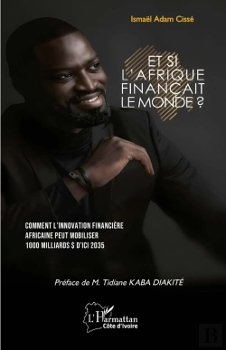Bertrand.pt - Et Si L'Afrique Finançait Le Monde ? Comment L'Innovation Financière Africaine Peut Mobiliser 1000 Milliards  D'Ici 2035