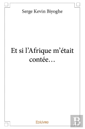 Et Si L'Afrique M'Était Contée...