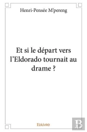 Et Si Le Départ Vers L'Eldorado Tournait Au Drame ?