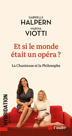 Bertrand.pt - Et Si Le Monde Était Un Opéra ? La Chanteuse Et La Philosphe