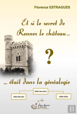 Bertrand.pt - Et Si Le Secret De Rennes Le Château... Était Dans La Généalogie ?