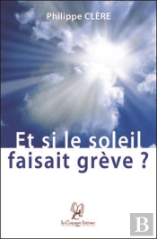 Et Si Le Soleil Faisait Grève ?