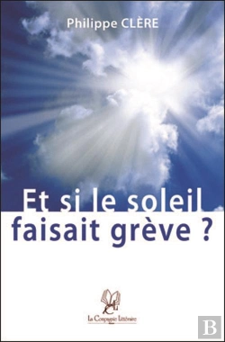 Bertrand.pt - Et Si Le Soleil Faisait Grève ?