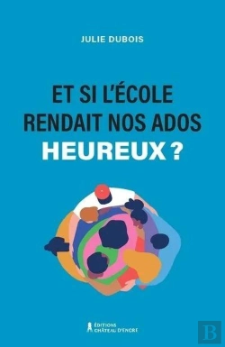 Bertrand.pt - Et Si L'École Rendait Nos Ados Plus Heureux ?